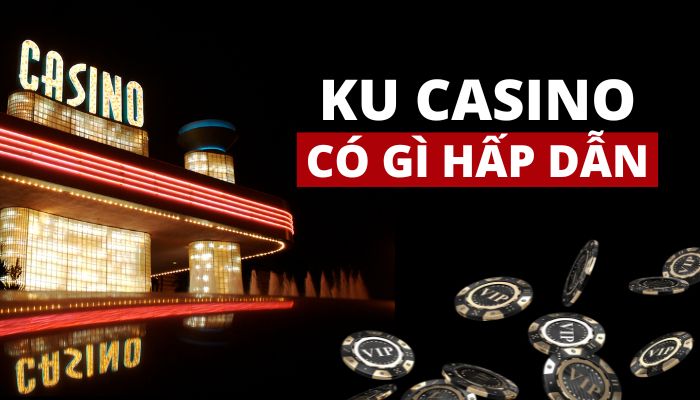 Nhà cái KU11 net có gì hấp dẫn?